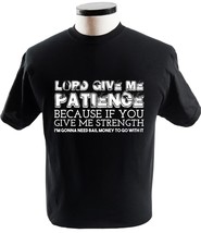 Lord Give Me Patience Because If You Give Me Strength Religion T-Shirts - £13.54 GBP+
