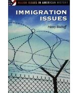 Immigration Issues (Major Issues in American History) Bischoff, Henry - $14.99