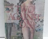 Two Against One: A Novel Barthelme, Frederick - $2.93