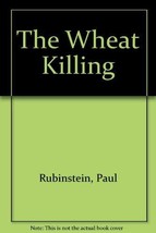 The Wheat Killing Rubinstein, Paul - £2.34 GBP