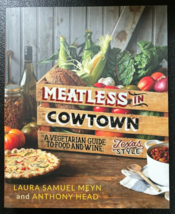 Meatless in Cowtown : A Vegetarian Guide to Food and Wine, Texas-Style - $5.79