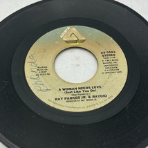 A Woman Needs Love / So Into You Ray Parker Jr. &amp; Raydio 45 RPM Vinyl Re... - $4.14