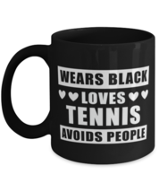 Tennis Coffee Mug - Wears Black Loves Sports Avoids People - 11 oz Funny Cup  - £14.29 GBP