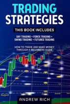 TRADING STRATEGIES: 4 BOOKS IN 1: DAY TRADING + FOREX TRADING + SWING TR... - $68.92