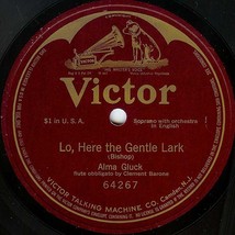 Victor 78 #64267 - Alma Gluck, soprano - &quot;Lo, Here The Gentle Lark&quot; - £7.73 GBP