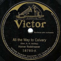 Victor 78 #18780 - &quot;All The Way To Calvary&quot; - Homer Rodeheaver, baritone - £7.89 GBP