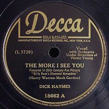 Decca 78 #18662 - &quot;The More I See You&quot; &amp; &quot;I Wish I Knew&quot; - Dick Haymes - £6.92 GBP