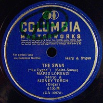 Columbia 78 #418-M - &quot;The Swan&quot; &amp; &quot;Rendezvous&quot; - Lorenzi &amp; Torch - Harp &amp; Organ - $10.84