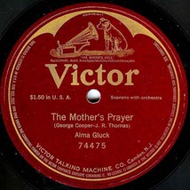 Victor 78 #74475 - &quot;The Mother&#39;s Prayer&quot; - by Alma Gluck, soprano - $9.89