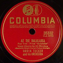 Columbia 78 #35332 - &quot;At The Balalaika&quot; &amp; &quot;Drifting And Dreaming&quot; - Orrin Tucker - £8.50 GBP