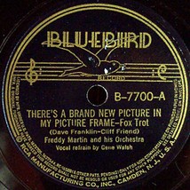 Bluebird 78 #7700 - Freddy Martin Orchestra - &quot;There&#39;s A Brand New Picture In..&quot; - £8.65 GBP