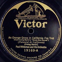 Victor 78 #19169 - Paul Whiteman Orchestra - &quot;An Orange Grove In Califor... - £7.86 GBP
