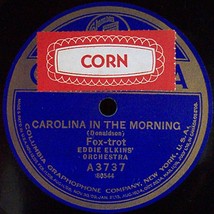 Columbia 78 #A3737 - &quot;Carolina In The Morning&quot; &amp; &quot;Silver Swanee&quot; - Eddie Elkins - £10.08 GBP
