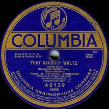 Columbia 78 #A6139 - &#39;&#39;That Naughty Waltz&#39;&#39; Columbia Orchestra - $9.89