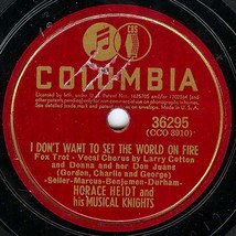 Columbia 78 #36295 - Horace Heidt - &quot;I Don&#39;t Want To Set The World On Fire&quot; - £5.48 GBP
