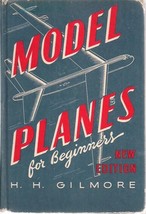 Model Planes For Beginners By H.H. Gilmore (1957) Illustrated Harper &amp; Row Hc - $9.89