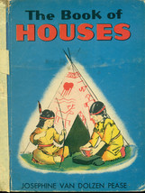 THE BOOK OF HOUSES by Josephine van Dolzen Pease/Robb Beebe (1938) G&amp;D HC - $9.89