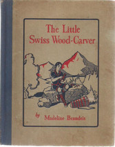 The Little Swiss Wood Carver By Madeline Brandeis (1929) G&amp;D Illust. W/Photos Hc - £10.27 GBP