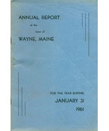 1961 ANNUAL REPORT of the Town of Wayne, Maine - £7.44 GBP