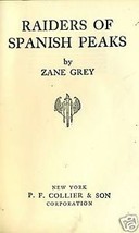 Raiders Of Spanish Peaks By Zane Grey (1938) Collier Hc - £7.88 GBP