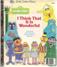 Sesame Street I Think That It Is Wonderful (1984) Little Golden Book - £7.90 GBP