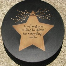 Wood Star Plate 31496C It will cost you nothing to believe and everything not to - $7.95