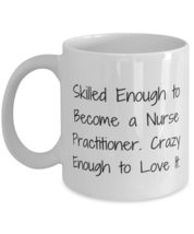 Cheap Nurse Practitioner 11oz 15oz Mug, Skilled Enough to Become a, For Colleagu - £11.52 GBP+