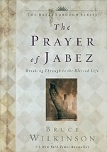 The Prayer of Jabez: Breaking Through To The Blessed Life by Bruce Wilkinson - £0.88 GBP