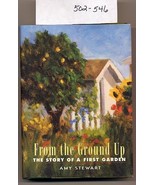 From the Ground Up The Story of a First Garden HC - $9.49 CAD