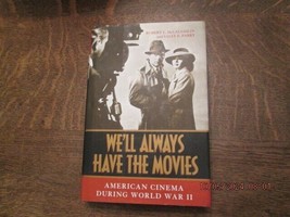 We&#39;ll Always Have the Movies: American Cinema during WWII by Sally Parry HC 2006 - $25.73