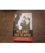 We&#39;ll Always Have the Movies: American Cinema during WWII by Sally Parry... - $25.73