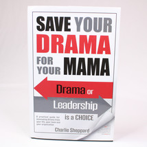 SIGNED Save Your Drama For Your Mama By Charlie Sheppard 2013 Hardcover With DJ - £11.03 GBP