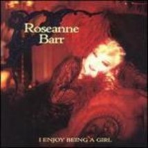Roseanne Barr: I Enjoy Being a Girl [PA] (used comedy CD) - $10.00