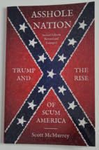 Asshole Nation: Trump and Rise of Scum America Book By Scott Mcmurrey - £7.85 GBP