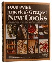 Dana Cowin FOOD &amp; WINE AMERICA&#39;S GREATEST NEW COOKS: SPECTACULAR RECIPES... - $56.82