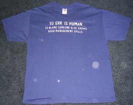 NEW To Err Human Blame Someone Else Shows Good Management Skills T-Shirt... - $22.99