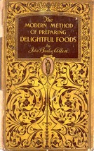 The Modern Method of Preparing Delightful Foods (1926) by Ida Bailey Allen - $20.00