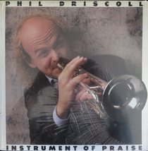Phil Driscoll  Instrument Of Praise (USA 1st pressing vinyl LP) [Vinyl] Phil Dr - £23.37 GBP