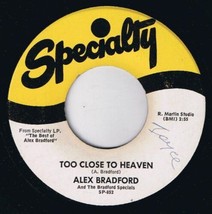 Alex Bradford Too Close To Heaven 45 rpm I Don&#39;t Care What The World May Do - £7.63 GBP