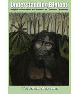 Understanding Bigfoot: Helpful Information and Answer to Common Question... - $14.85