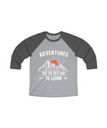 Unisex Tri-Blend 3\/4 Raglan Tee &quot;Adventures Are the Best Way to Learn&quot; - £26.72 GBP+