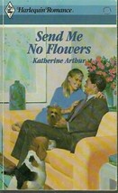 Arthur, Katherine - Send Me No Flowers - Harlequin Romance - # 2948 - £1.76 GBP