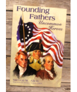 Founding Fathers: Uncommon Heroes by Steven W. Allen Author Signature Pa... - $27.83