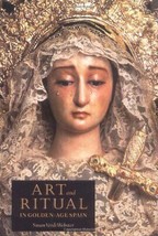 Art and Ritual in Golden-Age Spain - £104.67 GBP