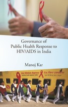 Governance of Public Health Response to HIV/AIDS in India [Hardcover] - £29.28 GBP
