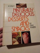 Rodale’s Naturally Delicious Desserts &amp; Snacks Faye Martin 0878572112 Vintage HC - £11.92 GBP