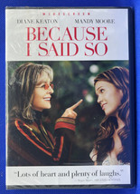  Because I Said So (DVD, 2007, Diane Keaton, Mandy Moore, Widescreen) New  - £5.98 GBP