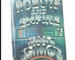 Robots and Empire, Asimov, 1st Edition 1985 Hard Copy With Dust Jacket P... - $9.33