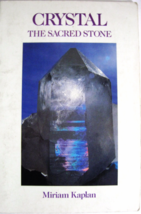 CRYSTAL The Sacred Stone  Miriam kaplan Paperback  1988 Metaphysical - £5.10 GBP