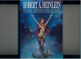 Heinlein&#39;s To Sail Beyond The SUNSET--1987--1st Ed. In Dj - £11.00 GBP